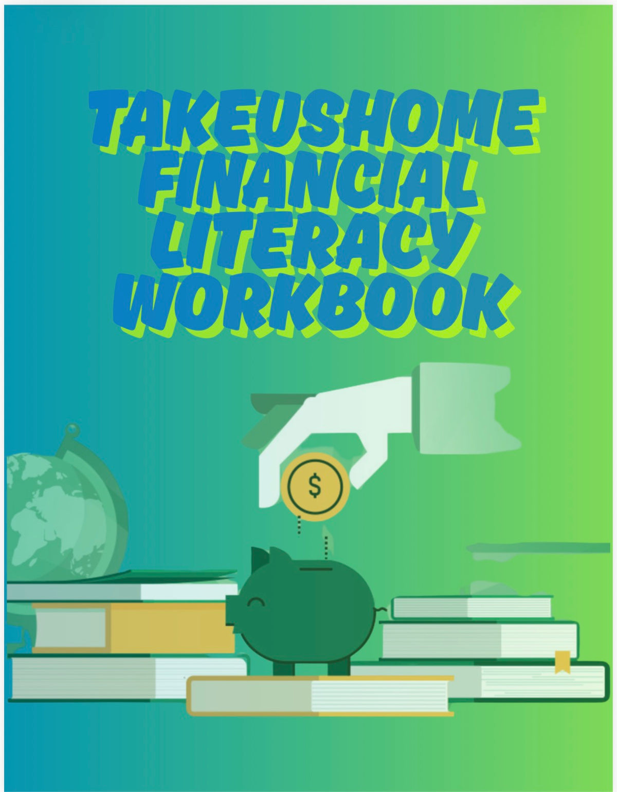 Takeushome Financial Literacy Workbook